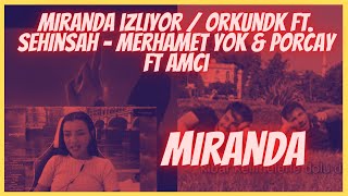 Miranda İzliyor / orkundk ft. Şehinşah - Merhamet Yok & Porçay Ft Amcı