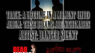 Watch Danger Silent A Lifetime In A Moment video