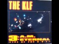 The KLF - 3am Eternal (HQ)