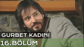 Gurbet Kadını 16. Bölüm