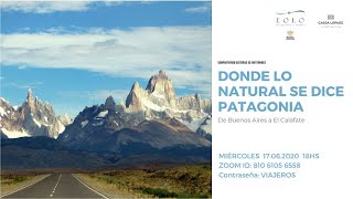 Donde lo Natural se dice Patagonia, desde Buenos Aires a El Calafate