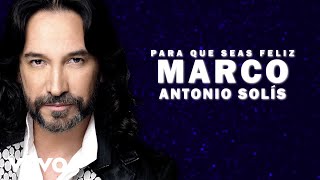 Watch Marco Antonio Solis Para Que Seas Feliz video