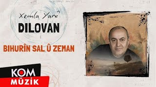 Dilovan - Bihurîn Sal Û Zeman Official Audio