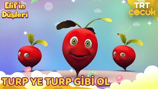 Elifin Düşleri Turp Ye Turp Gibi Ol