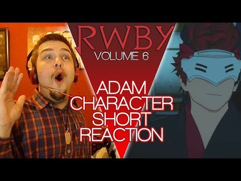 RWBY Volume 6: Adam Character Short Reaction