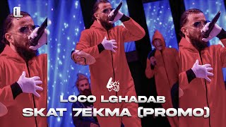 Loco Lghadab - Skat 7Ekma (Promo Maxi) 2011