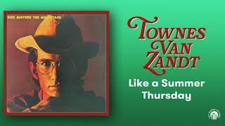 Watch Townes Van Zandt Like A Summer Thursday video