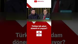 Türkiyede En Güçlü Dönem Tek Adam Dönemidir