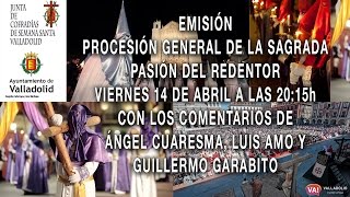 EMISIÓN PROCESIÓN GENERAL DE LA SAGRADA PASIÓN DEL REDENTOR 2017