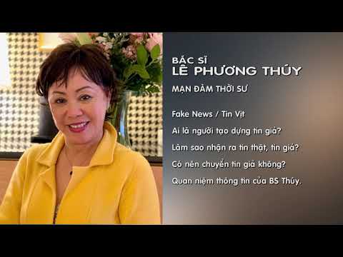 BÁC SĨ LÊ PHƯƠNG THÚY, MẠN ĐÀM CHUYỆN TIN VỊT FAKE NEWS. VỚI PHẠM PHÚ NAM, DÂN SINH MEDIA.