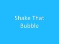 Shake That Bubble Young and Divine