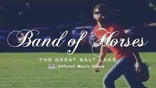 Watch Band Of Horses The Great Salt Lake video
