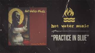 Watch Hot Water Music Practice In Blue video