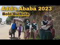 ቦሌ ቡልቡላ Bole Bulbula , Addis Ababa Walking Tour 2023