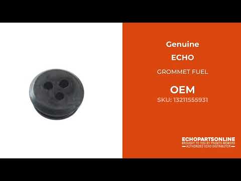 13211555931 - GROMMET FUEL - ECHO Genuine OEM Part 13211555931 - GROMMET FUEL - ECHO Genuine OEM Part