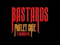 Bastards [Motley Crue Tribute] - Looks That Kill