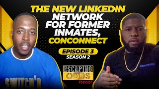 Season 2 Episode 3 | The New LinkedIn Network For Former Inmates | Con Connect