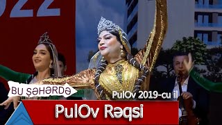 Bu Şəhərdə - Pulov Rəqsi Pulov 2019