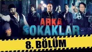 ARKA SOKAKLAR 8. BÖLÜM