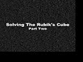How to solve a Rubik's Cube (Part Two)