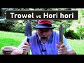 Hori hori Garden Knife vs Garden Trowel - Which is better?