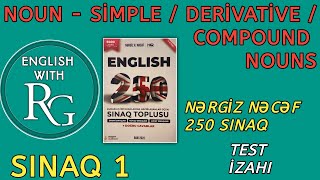Sınaq 1 - Noun - Compound Deri̇vati̇ve Si̇mple Vəsait Nərgiz Nəcəf 250 Izahı