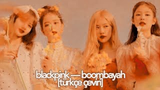 blackpink — boombayah [türkçe çeviri]