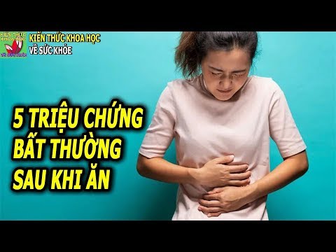 5 Triệu chứng bất thường sau khi ăn tuyệt đối không được chủ quan