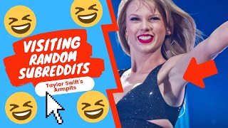 Weirdest Subreddits Taylor Swifts Armpits