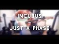 Incubus - Just A Phase (full instrumental cover)