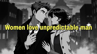 Why Women Love Unpredictable Men And How To Be One