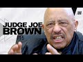 Judge Joe Brown On Gun Violence Not Being The Problem And Unknown History Of Police In This Country