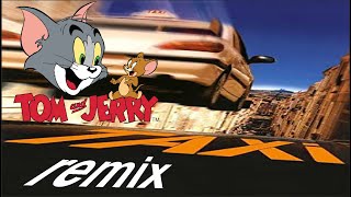 Tom And Jerry (Taxi) Remix