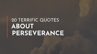20 terrific Quotes about Perseverance / Famous Quotes / Leadership Quotes / Quotes for children