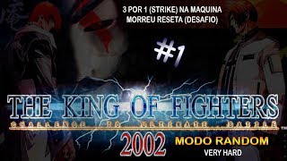 The King of Fighter's 2002 Modo Random - 3 por 1 na Máquina - Perdeu reseta (Desafio)