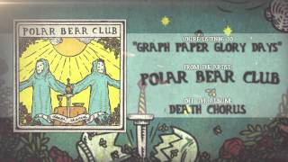 Watch Polar Bear Club Graph Paper Glory Days video