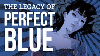 The Legacy of 'Perfect Blue'