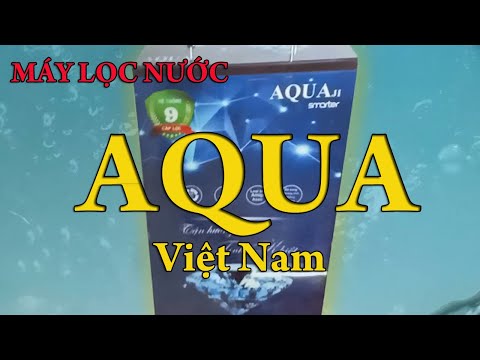 Máy Lọc Nước Tinh Khiết AQUA - Hàng Sản Xuất Do Công Ty Xử lý Nước Sạch AQUA Việt Nam