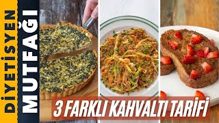 KAHVALTI SOFRANIZI ŞENLENDİRECEK 3 FARKLI TARİF | Diyetisyen Mutfağı