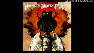Vorschaubild House Of Broken Promises...