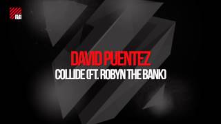 David Puentez Feat. Robyn The Bank - Collide