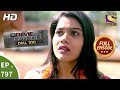 Crime Patrol Dial 100 - Ep 797 - Full Episode - 12th June, 2018