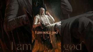 I Am Not A King I Am Not A God Sauron