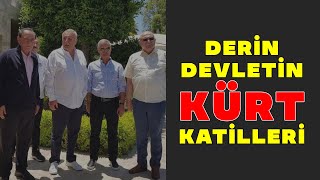 Derin devletin kıymetli Kürt katilleri
