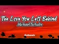 Michael Schulte - The Love You Left Behind (Lyrics)