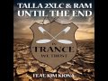 Talla 2XLC & RAM feat. Kim Kiona - Until the End (Original Mix)