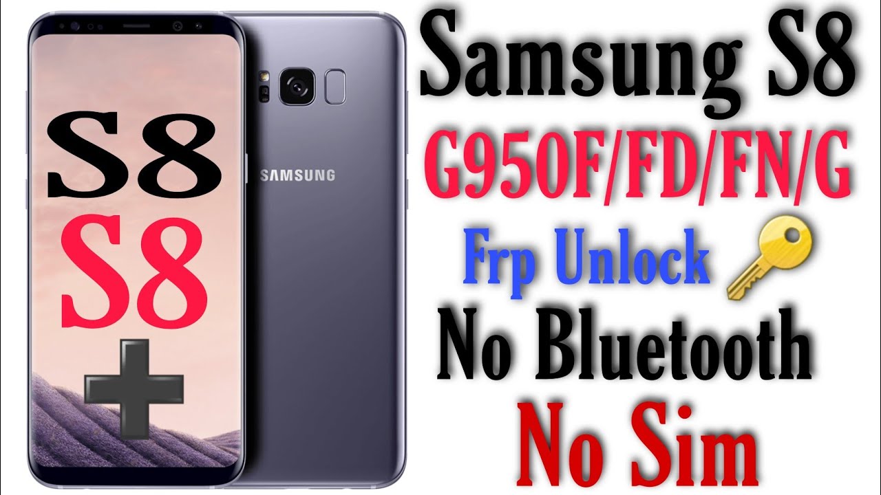 Samsung S8/S8+ Frp Bypass/Google Account Bypass Android Samsung S8/S8+ Frp Bypass/Google Account Bypass Android