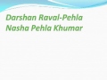 Darshan Raval Pehla Nasha,India's raw Star