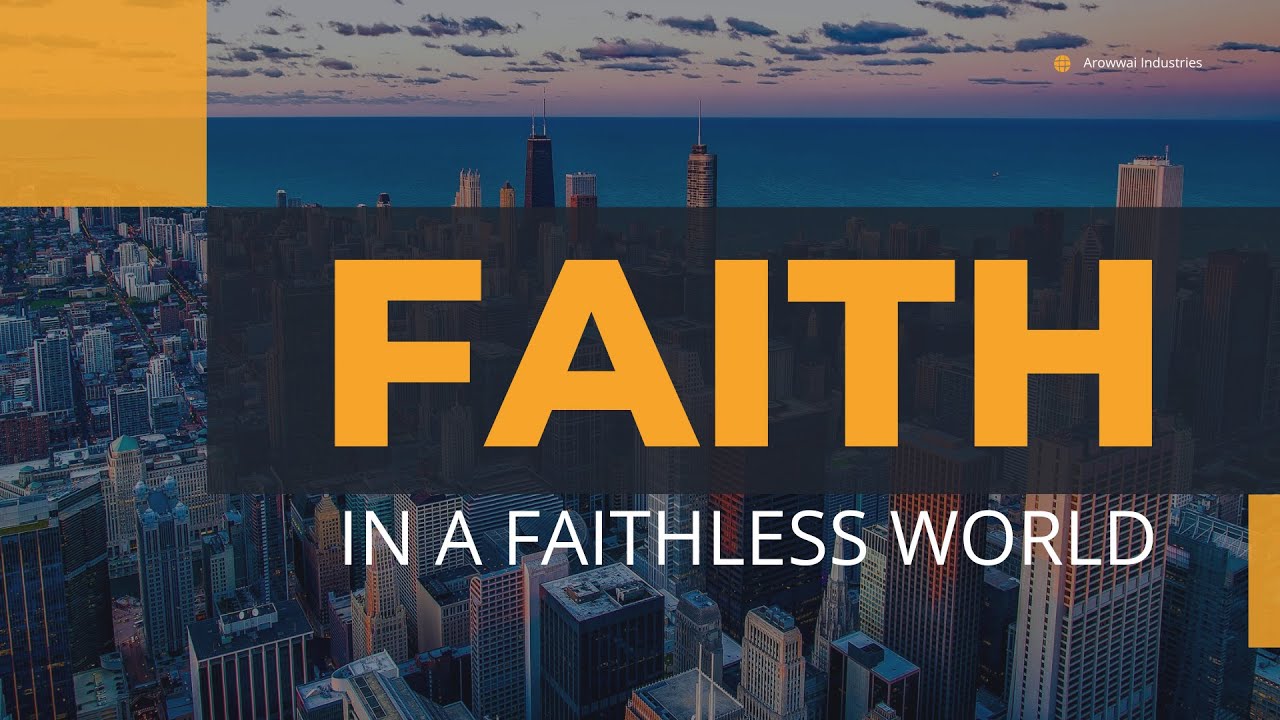 Faith in a Faithless World
