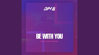 Watch Jay B Be With You video